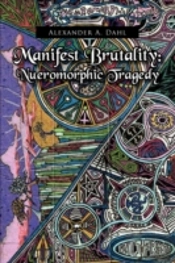 Manifest Brutality: Nueromorphic Tragedy