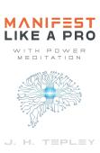 Manifest Like A Pro With Power Meditation
