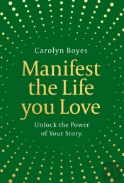 Manifest The Life You Love