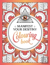Manifest Your Destiny Colouring Book