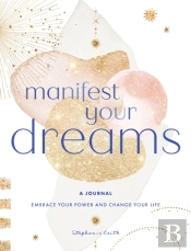 Manifest Your Dreams: A Journal