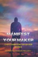 Manifest Your Maker