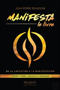 Bertrand.pt - Manifesta : Le Livre ; De La Limitation À La Manifestation ; Le Secret T'A Inspiré... Manifesta Va Te Transformer