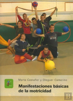 Bertrand.pt - Manifestaciones Básicas De La Motricidad.