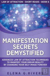 Manifestation Secrets Demystified