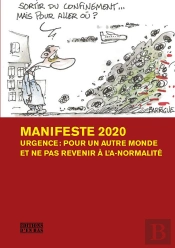 Manifeste 2020 : Urgence : Pour Un Autre Monde Et Ne Pas Revenir À L'A-Normalité