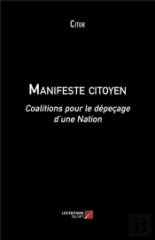Manifeste Citoyen ; Coalitions Pour Le Dépeçage D'Une Nation