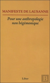 Manifeste De Lausanne ; Pour Une Anthropologie Non Hégémonique