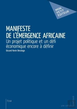 Bertrand.pt - Manifeste De L'Émergence Africaine ; Un Projet Politique Et Un Défi Économique Encore À Définir