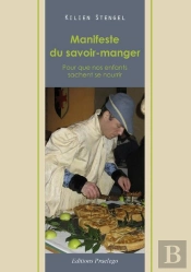 Manifeste Du Savoir-Manger ; Pour Que Nos Enfants Sachent Se Nourrir