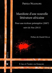 Manifeste D'Une Nouvelle Littérature Africaine : Pour Une Écriture Préemptive (2007) Suivi De Nou (2013)