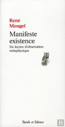 Bertrand.pt - Manifeste Existence ; Six Leçons D'Observation Métaphysique