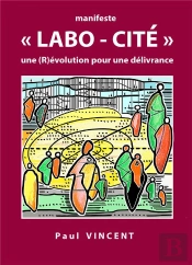 Manifeste 'Labo-Cite' - Une (R)Evolution Pour Une Delivrance