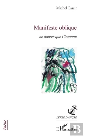 Manifeste Oblique ; Ne Danser Que L'Inconnu