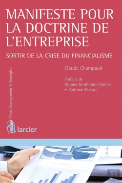 Bertrand.pt - Manifeste Pour La Doctrine De L'Entreprise ; Sortir De La Crise Du Financialisme