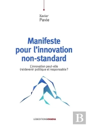Manifeste Pour L'Innovation Non-Standard : L'Innovation Peut-Elle (Re)Devenir Politique Et Responsable