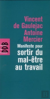 Manifeste Pour Sortir Du Mal-Être Au Travail