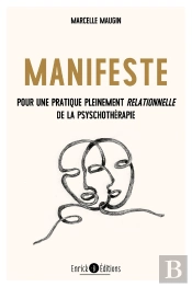 Manifeste Pour Une Pratique Pleinement Relationnelle De La Psychothérapie