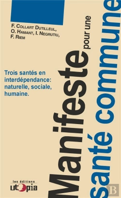Bertrand.pt - Manifeste Pour Une Santé Commune : Trois Santés En Interdépendance : Naturelle, Sociale, Humaine