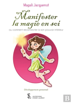 Bertrand.pt - Manifester La Magie En Soi : Ou  Comment Reconnecter À Son  Pouvoir Intérieur