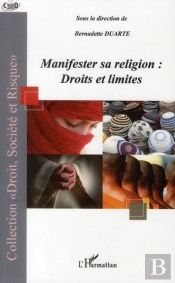 Manifester Sa Religion : Droits Et Limites