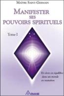 Manifester Ses Pouvoirs Spirituels Et Vivre En Équilibre Dans Un Monde De Mutation
