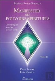 Manifester Ses Pouvoirs Spirituels T.2