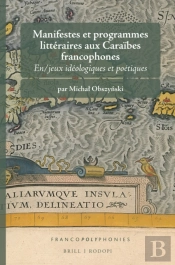 Manifestes Et Programmes Litteraires Aux Caraibes Francophones