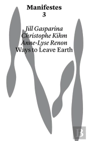 Manifestes : Ways To Leave Earth