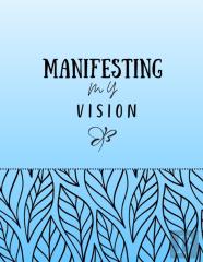 Manifesting My Vision