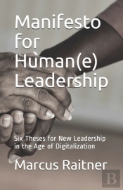 Manifesto For Human(E) Leadership