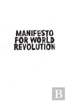 Manifesto For World Revolution 2nd Edition