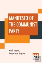 Manifesto Of The Communist Party: Authorized English Translation Edited And Annotated By Frederick Engels