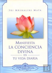 Manifiesta La Conciencia Divina En Tu Vida Diaria