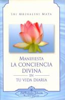 Manifiesta La Conciencia Divina En Tu Vida Diaria