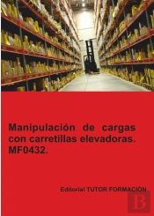Manipulacion De Cargas Con Carretillas Elevadoras. Mf0432.