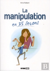 Manipulateurs - Comment Obtenir Ce Que Vous Voulez