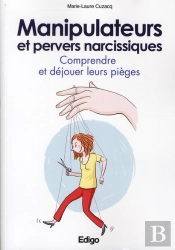 Manipulateurs Et Pervers Narcissiques - Comprendre Et Dejouer Leurs Pieges