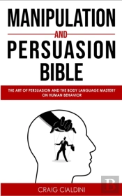 Manipulation And Persuasion Bible