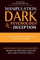 Manipulation, Dark Psychology & Deception