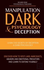 Manipulation, Dark Psychology & Deception