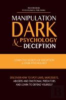 Manipulation, Dark Psychology & Deception