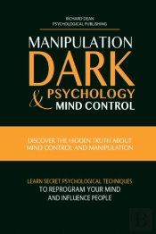 Manipulation, Dark Psychology & Mind Control