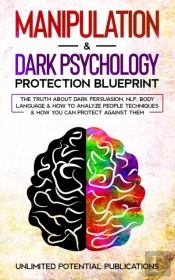 Manipulation &Amp; Dark Psychology Protection Blueprint