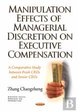 Manipulation Effects Of Managerial Discretion On Executive Compensation