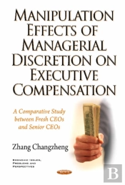 Manipulation Effects Of Managerial Discretion On Executive Compensation