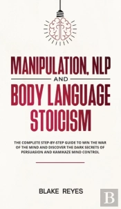 Manipulation, Nlp And Body Language Stoicism