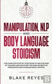 Manipulation, Nlp And Body Language Stoicism