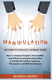 Manipulation: The Dark Psychology Ultima