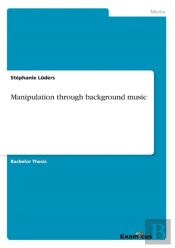 Manipulation Through Background Music